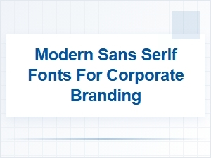 Top Free Modern Sans Serif Fonts for Corporate Branding