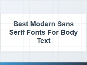 Top Modern Sans Serif Fonts for Body Text